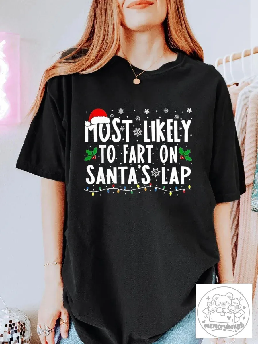 Most Likely To Fart On Santa's Lap Funny Christmas Holiday T-Shirt
