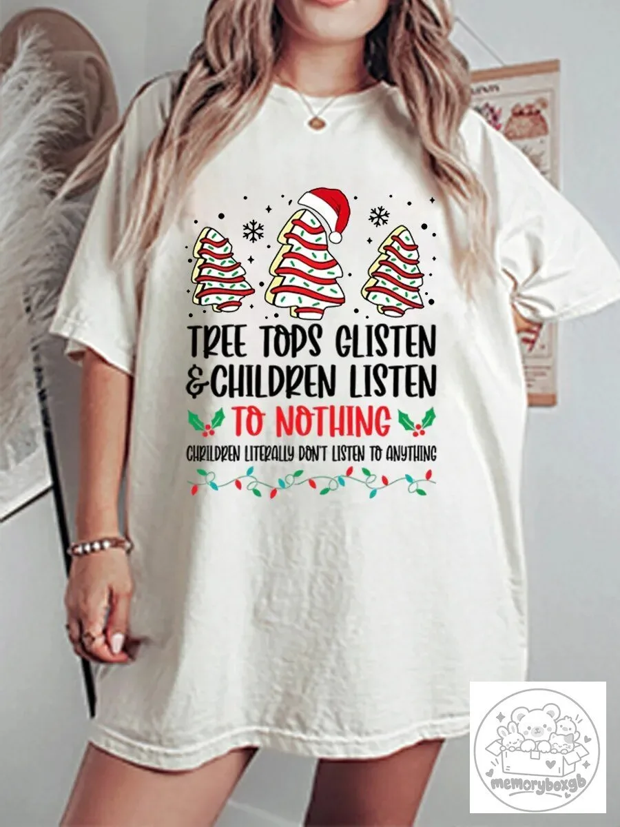 Funny Christmas Tree Tops Glisten Children Listen To Nothing Graphic T-Shirt 1 Funny Christmas Tree Tops Glisten Children Listen To Nothing Graphic T-Shirt